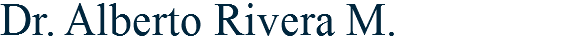 Dr. Alberto Rivera M.